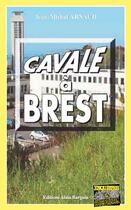 Couverture du livre « Cavale à Brest » de Jean-Michel Arnaud aux éditions Bargain