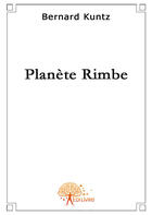 Couverture du livre « Planète Rimbe » de Bernard Kuntz aux éditions Edilivre