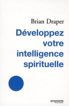 Couverture du livre « Développez votre intelligence spirituelle » de Brian Draper aux éditions Empreinte Temps Present