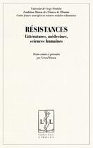 Couverture du livre « Resistances - litteratures, medecines, sciences humaines » de Gerard Danou aux éditions Lambert-lucas