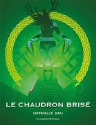 Couverture du livre « Le chaudron brisé » de Nathalie Dau aux éditions Moutons Electriques