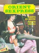 Couverture du livre « Orient sexpress » de Alberto Del Mestre et Augusto Chizzoli aux éditions Dynamite