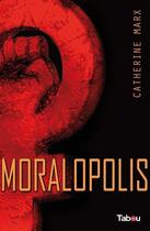 Couverture du livre « Moralopolis - Extrait gratuit » de Catherine Marx aux éditions Tabou