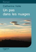 Couverture du livre « Un pas dans les nuages » de Catherine Velle aux éditions Feryane