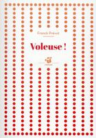Couverture du livre « Voleuse ! » de Franck Prevot aux éditions Thierry Magnier