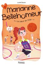 Couverture du livre « Marianne Bellehümeur Tome 5 : le coeur en folie » de Lucile Bisson aux éditions Kennes Editions