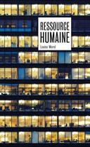 Couverture du livre « Ressource humaine » de Louise Morel aux éditions Hors D'atteinte