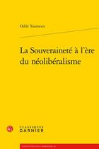 Couverture du livre « La souveraineté à l'ère du néolibéralisme » de Odile Tourneux aux éditions Classiques Garnier