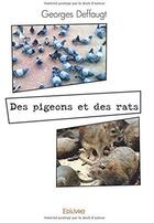 Couverture du livre « Des pigeons et des rats » de Georges Deffaugt aux éditions Edilivre