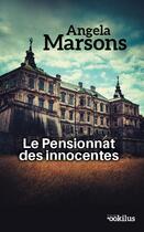 Couverture du livre « Le pensionnat des innocentes » de Angela Marsons aux éditions Ookilus