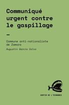 Couverture du livre « Communiqué urgent contre le gaspillage » de Agustin Garcia Calvo et Collectif aux éditions Crise Et Critique