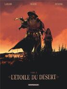 Couverture du livre « L'étoile du désert Tome 3 » de Hugues Labiano et Stephen Desberg et Enrico Marini aux éditions Dargaud
