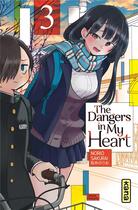 Couverture du livre « The dangers in my heart Tome 3 » de Norio Sakurai aux éditions Kana