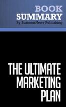 Couverture du livre « Summary : the ultimate marketing plan (review and analysis of Kennedy's book) » de Businessnews Publish aux éditions Business Book Summaries