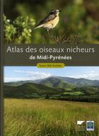 Couverture du livre « Atlas des oiseaux nicheurs de Midi-Pyrénées » de  aux éditions Delachaux & Niestle