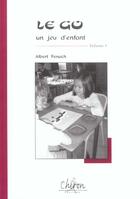 Couverture du livre « Le go - un jeu d'enfant t.1 » de Albert Fenech aux éditions Chiron