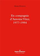 Couverture du livre « En compagnie d'Antoine Vitez, 1977-1984 » de Etienne Marie aux éditions Hermann