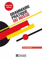 Couverture du livre « Grammaire pratique du russe » de Anne Boulanger et Marina Koch-Lubouchkine aux éditions Ophrys