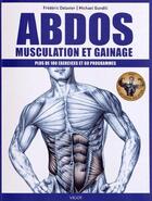 Couverture du livre « Abdos ; musculation et gainage » de Frederic Delavier et Michael Gundill aux éditions Vigot