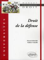 Couverture du livre « Droit de la defense » de Baude/Vallee aux éditions Ellipses