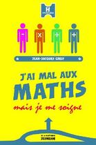 Couverture du livre « J'ai mal aux maths mais je me soigne » de Jean-Jacques Greif aux éditions La Martiniere Jeunesse