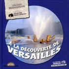 Couverture du livre « À la découverte de Versailles » de Nicolas Milovanovic aux éditions La Martiniere Jeunesse