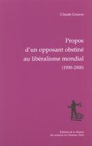 Couverture du livre « Propos d'un opposant obstine au liberalisme mondial, 1990-2000 » de Claude Gruson aux éditions Maison Des Sciences De L'homme