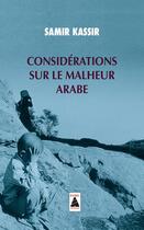 Couverture du livre « Considérations sur le malheur arabe » de Samir Kassir aux éditions Actes Sud