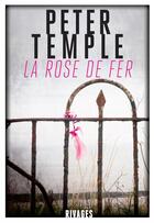 Couverture du livre « La rose de fer » de Peter Temple aux éditions Rivages