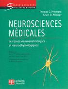 Couverture du livre « Neurosciences medicales ; les bases neuroanatomiques et neurophysiologiques » de Thomas C. Pritchard et Kevin D. Alloway aux éditions De Boeck Superieur
