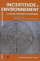 Couverture du livre « Incertitude & environnement ; la fin des certitudes scientifiques » de Paul Allard aux éditions Edisud