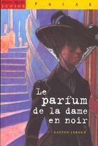 Couverture du livre « Le Parfum De La Dame En Noir » de Gaston Leroux aux éditions Milan