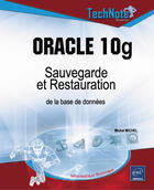 Couverture du livre « Oracle 10g ; sauvegarde et restauration de la base de données » de Olivier Heurtel aux éditions Eni