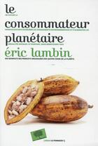 Couverture du livre « Le consommateur planétaire » de Eric Lambin aux éditions Le Pommier