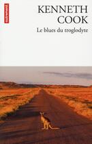 Couverture du livre « Le blues du troglodyte » de Kenneth Cook aux éditions Autrement