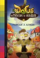 Couverture du livre « Dofus - aux trésors de Kerubim T.3 ; panique à Astrub ! » de Christophe Lambert aux éditions Bayard Jeunesse