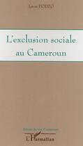 Couverture du livre « L'exclusion sociale au cameroun » de Leon Fodzo aux éditions L'harmattan