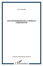 Couverture du livre « Les fondements de la morale chrétienne » de Jean-Marie Krumb aux éditions L'harmattan