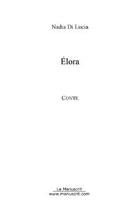 Couverture du livre « Elora » de Nadia Di Lucia aux éditions Editions Le Manuscrit