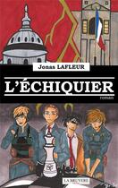 Couverture du livre « L'échiquier » de Jonas Lafleur aux éditions La Bruyere