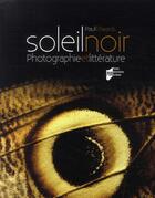 Couverture du livre « Soleil noir ; photographie et littérature » de Paul Edwars aux éditions Pu De Rennes