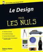 Couverture du livre « Le Design Pour les Nuls » de Fabrice Peltier aux éditions First