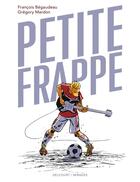 Couverture du livre « Petite frappe » de Francois Begaudeau et Gregory Mardon aux éditions Delcourt