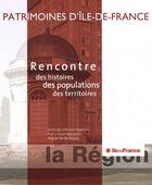 Couverture du livre « Patrimoines d'Ile de France ; rencontre des histoires, des populations, des territoires ; actes du colloque régional » de  aux éditions Somogy