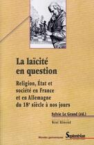 Couverture du livre « La laicite en question - religion, etat et societe en france et en allemagne du 18e sieclea nos jour » de Pu Septentrion aux éditions Pu Du Septentrion