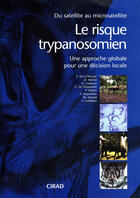 Couverture du livre « Le risque trypanosomien ; une approche globale pour une décision locale » de De La Rocque/Michel aux éditions Cirad