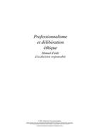 Couverture du livre « Professionnalisme et délibération éthique ; manuel d'aide à la décision responsable » de Georges Legault aux éditions Pu De Quebec