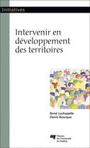 Couverture du livre « Intervenir en développement des territoires » de Denis Bourque et Rene Lachapelle aux éditions Pu De Quebec