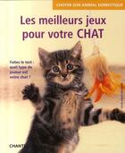 Couverture du livre « Choyer son animal domestique ; les meilleurs jeux pour votre chat » de Gabriele Linke-Grun aux éditions Chantecler