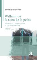 Couverture du livre « William ou le sens de la peine » de William et Isabelle Seret aux éditions Academia